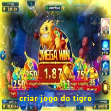 criar jogo do tigre